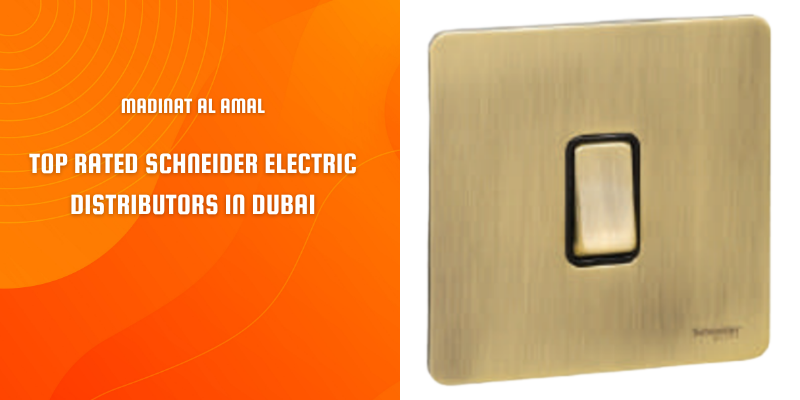 Schneider Electric products supplied by Madinat Al Amal – top rated Schneider Electric distributors in Dubai